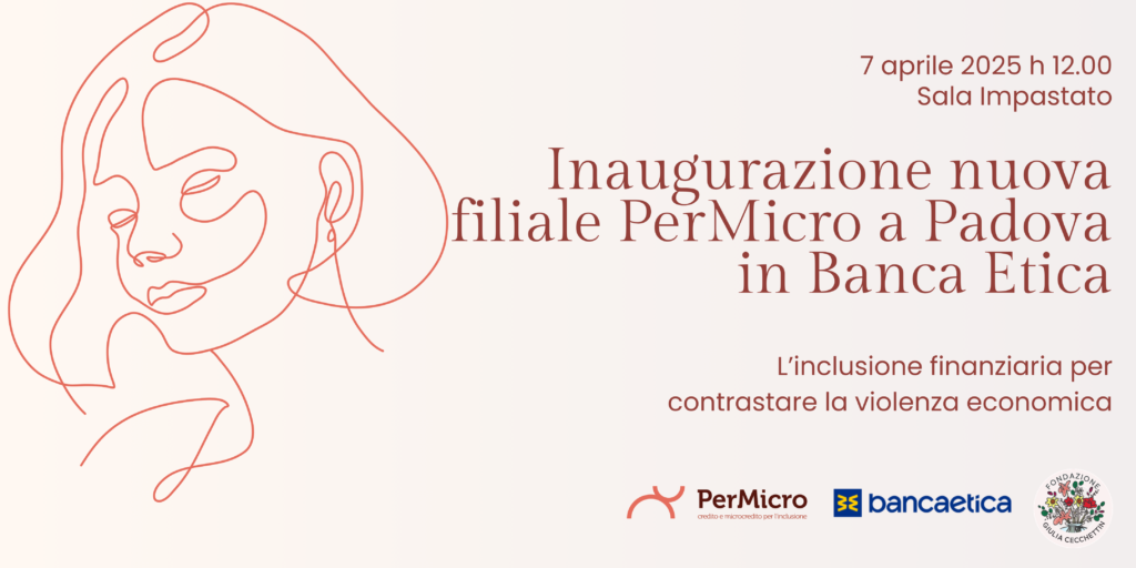 locandina 7 aprile a Padova, apertura PerMicro e confronto con Banca Etica e Fondazione Giulia Cecchettin